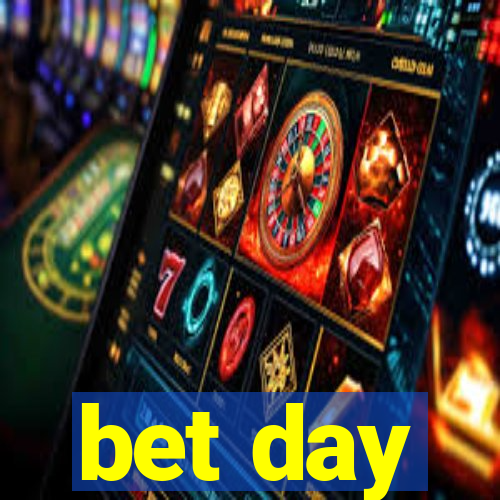 bet day